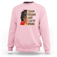 Thick Thighs And Locd Vibes Proud African Melanin Women Sweatshirt - Wonder Print Shop