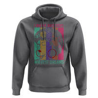 Black History Month Pride Hoodie I Am My Ancestors Wildest Dreams Woman Retro