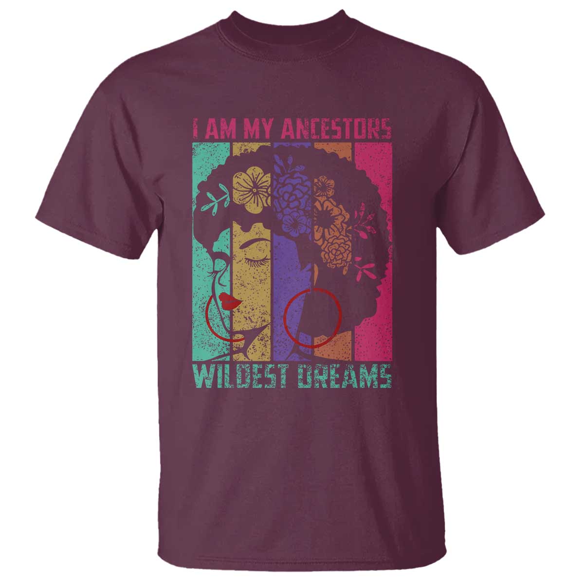 Black History Month Pride T Shirt I Am My Ancestors Wildest Dreams Woman Retro