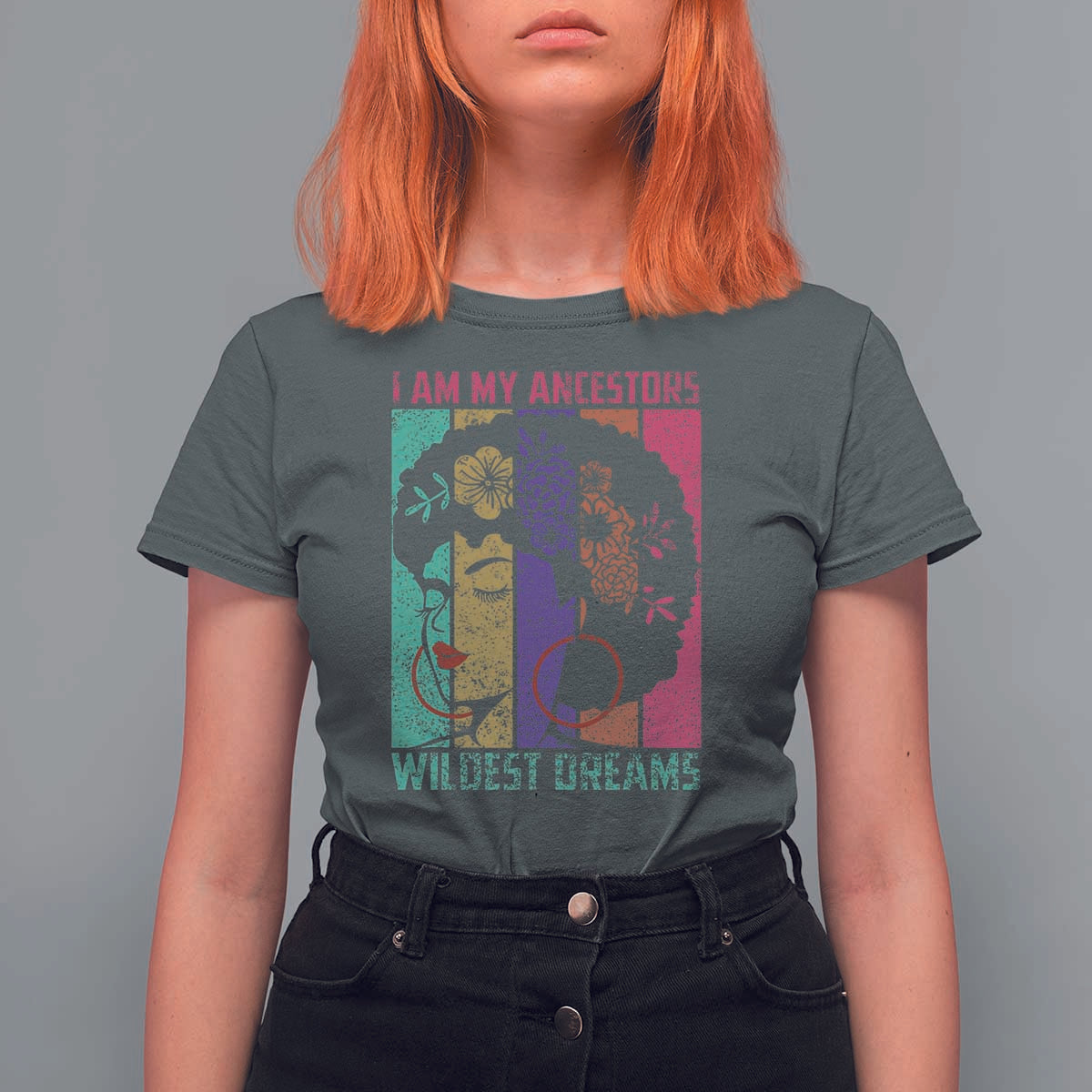 Black History Month Pride T Shirt For Women I Am My Ancestors Wildest Dreams Woman Retro