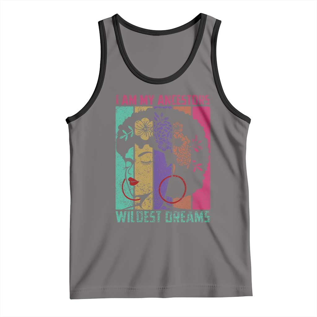 Black History Month Pride Tank Top I Am My Ancestors Wildest Dreams Woman Retro
