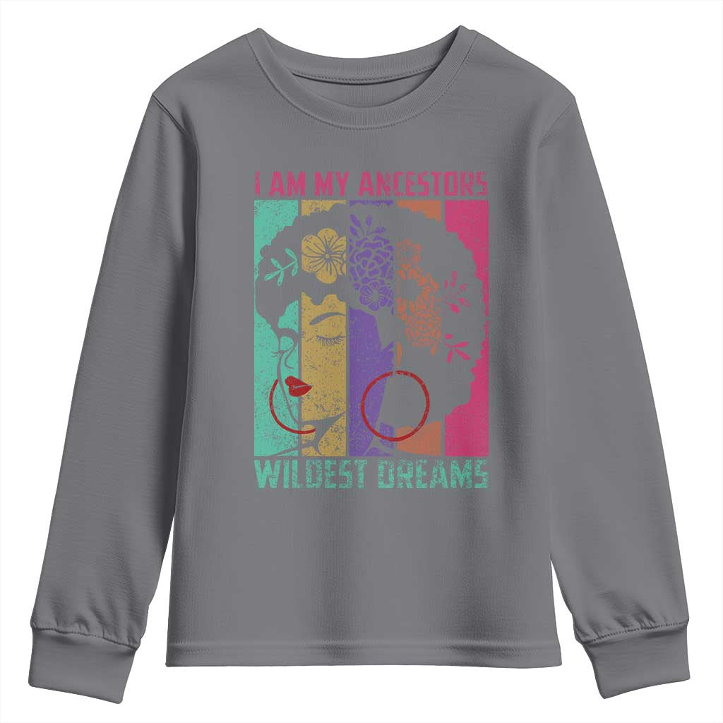 Black History Month Pride Youth Sweatshirt I Am My Ancestors Wildest Dreams Woman Retro