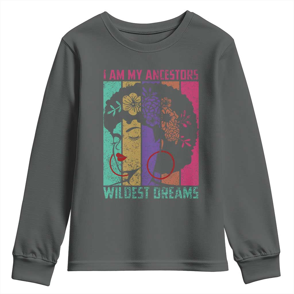 Black History Month Pride Youth Sweatshirt I Am My Ancestors Wildest Dreams Woman Retro