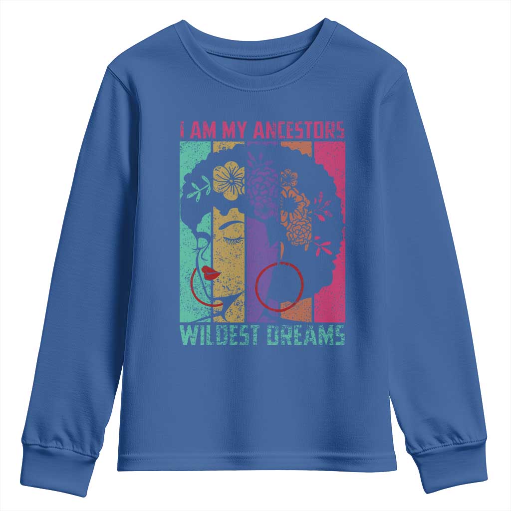 Black History Month Pride Youth Sweatshirt I Am My Ancestors Wildest Dreams Woman Retro
