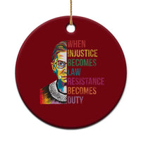 RBG Quote Ceramic Ornament When Injustice Becomes Law Resistance Becomes Duty - Wonder Print Shop