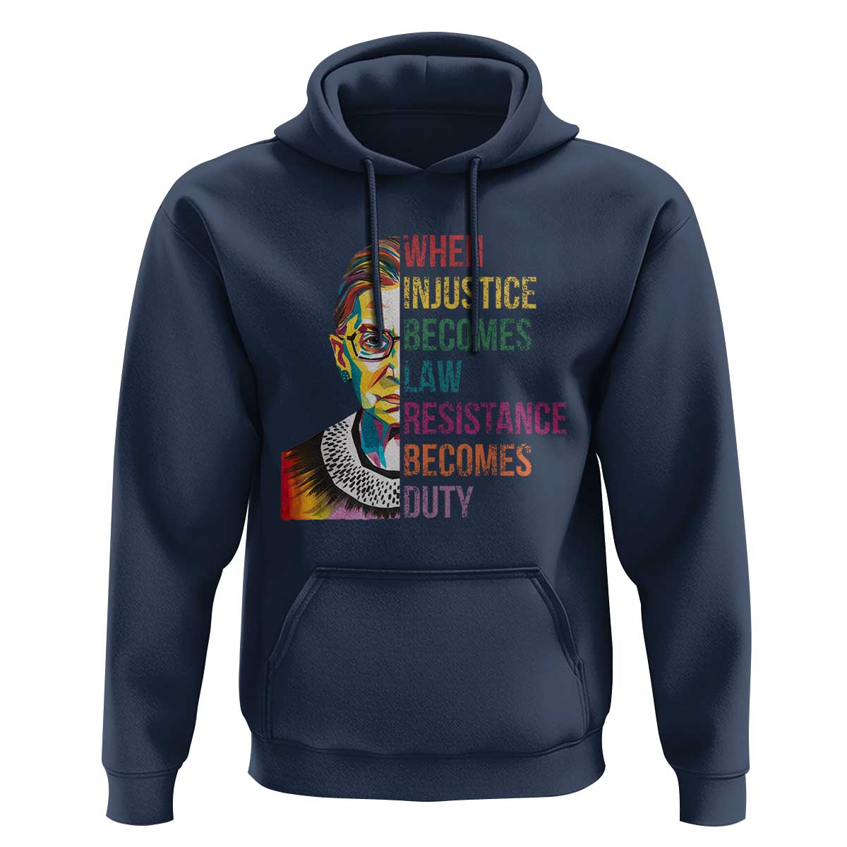 RBG Quote Hoodie When Injustice Becomes Law Resistance Becomes Duty