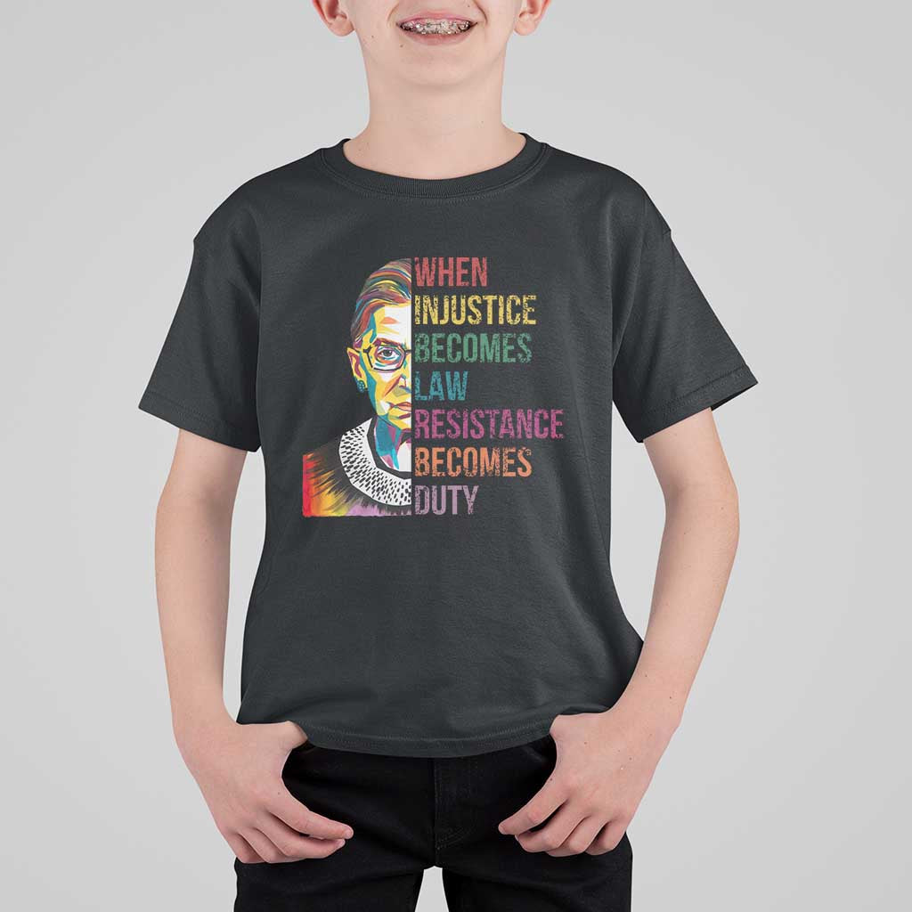 RBG Quote T Shirt For Kid When Injustice Becomes Law Resistance Becomes Duty