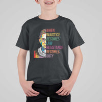RBG Quote T Shirt For Kid When Injustice Becomes Law Resistance Becomes Duty