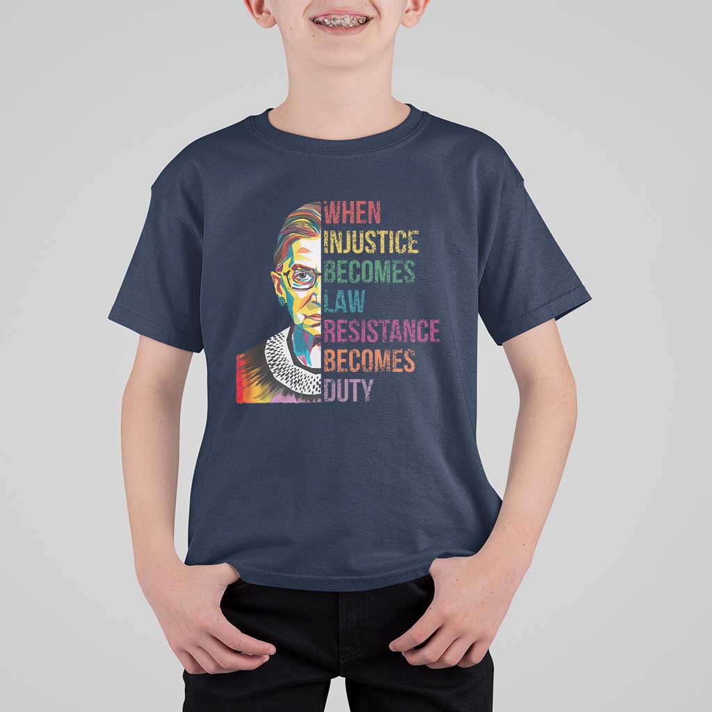 RBG Quote T Shirt For Kid When Injustice Becomes Law Resistance Becomes Duty