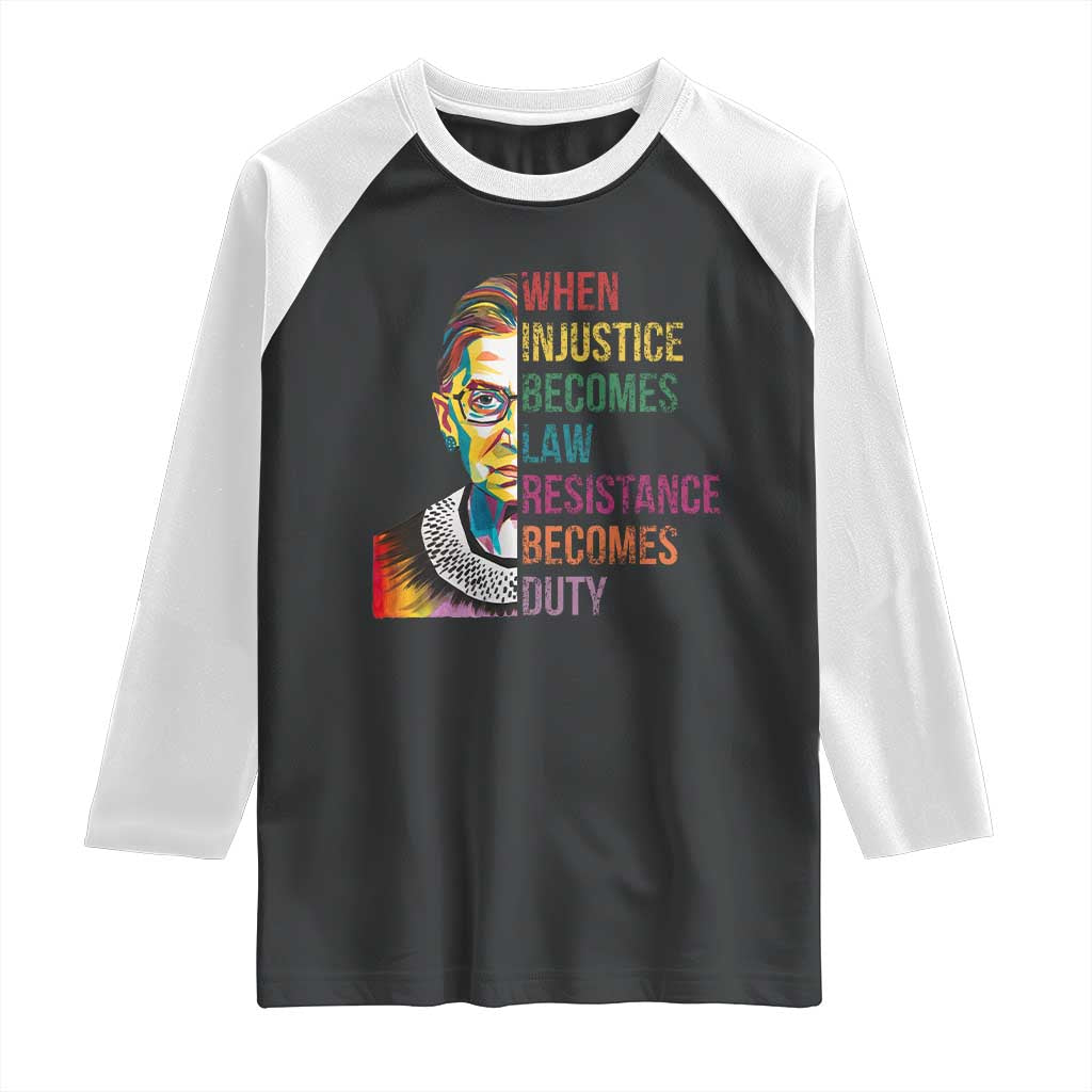 RBG Quote Raglan Shirt When Injustice Becomes Law Resistance Becomes Duty