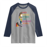 RBG Quote Raglan Shirt When Injustice Becomes Law Resistance Becomes Duty