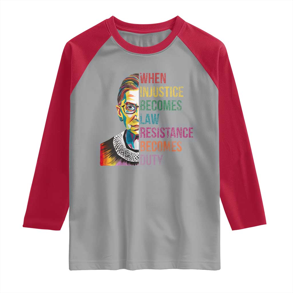 RBG Quote Raglan Shirt When Injustice Becomes Law Resistance Becomes Duty