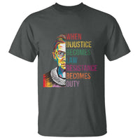 RBG Quote T Shirt When Injustice Becomes Law Resistance Becomes Duty