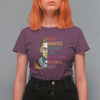 RBG Quote T Shirt For Women When Injustice Becomes Law Resistance Becomes Duty