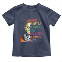 RBG Quote Toddler T Shirt When Injustice Becomes Law Resistance Becomes Duty