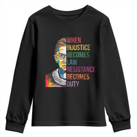 RBG Quote Youth Sweatshirt When Injustice Becomes Law Resistance Becomes Duty