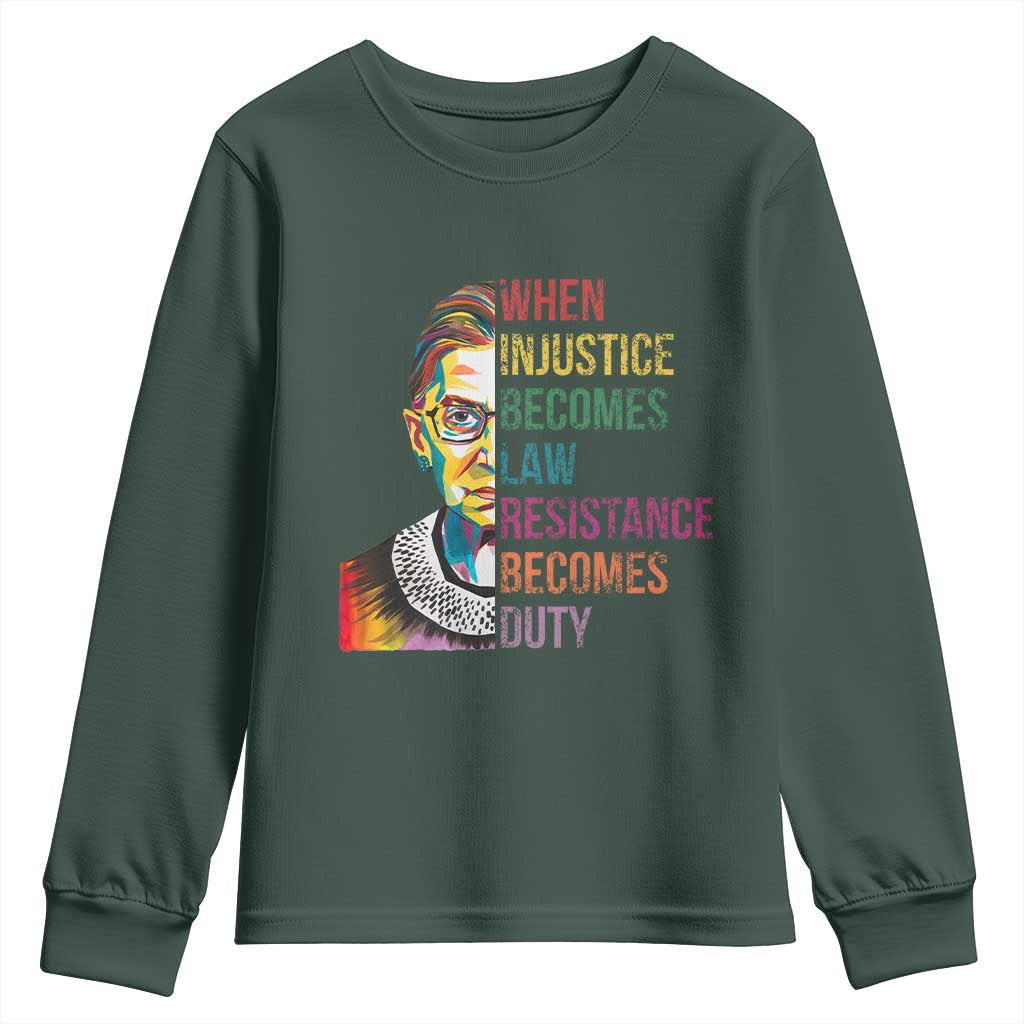 RBG Quote Youth Sweatshirt When Injustice Becomes Law Resistance Becomes Duty
