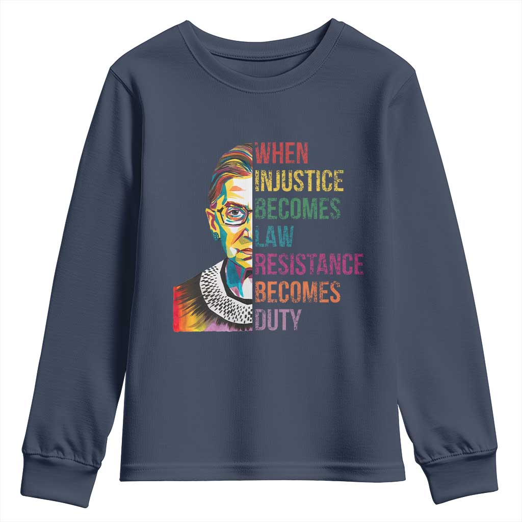 RBG Quote Youth Sweatshirt When Injustice Becomes Law Resistance Becomes Duty