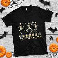 It's Just A Phase Moon Cycle Phases Of The Moon Astronomy Skeleton Dancing T Shirt - Wonder Print Shop