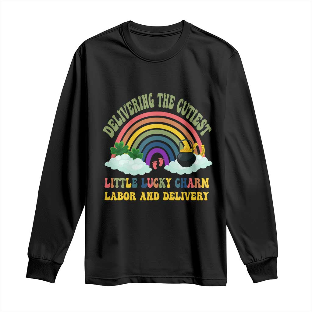 Funny Labor and Delivery St Patricks Day Long Sleeve Shirt Delivering The Cutiest Little Lucky Charm