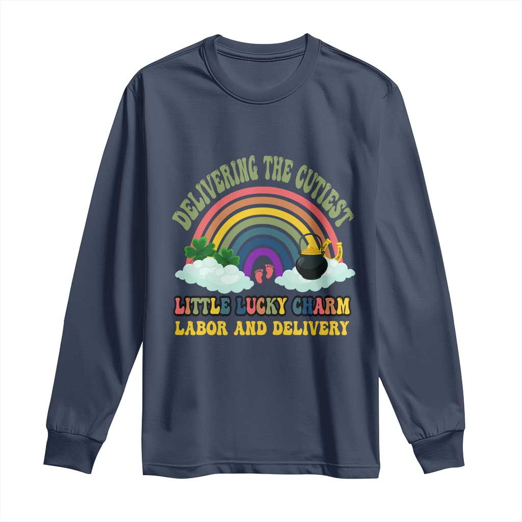 Funny Labor and Delivery St Patricks Day Long Sleeve Shirt Delivering The Cutiest Little Lucky Charm