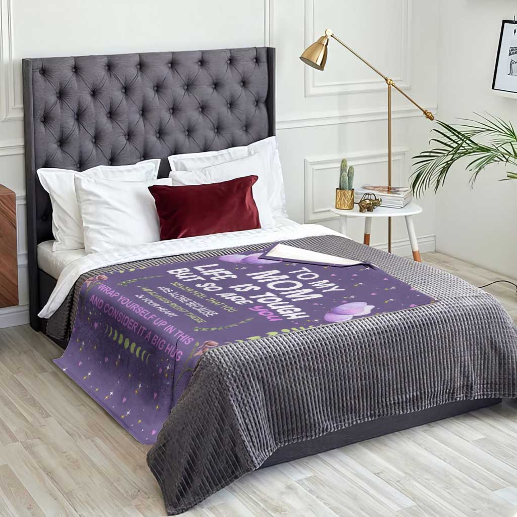 To My Mom Throw Blanket Life Is Tough But So Are You Inspirational Mother’s Day Gift