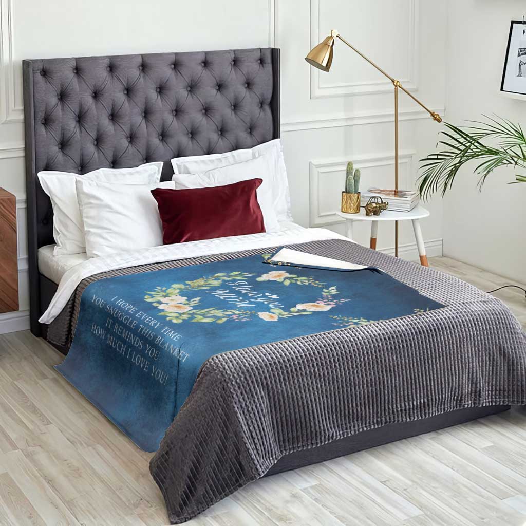 I Love You Mom Floral Blue Throw Blanket Kid's Love Message Mother's Day Gift from Daughter Son