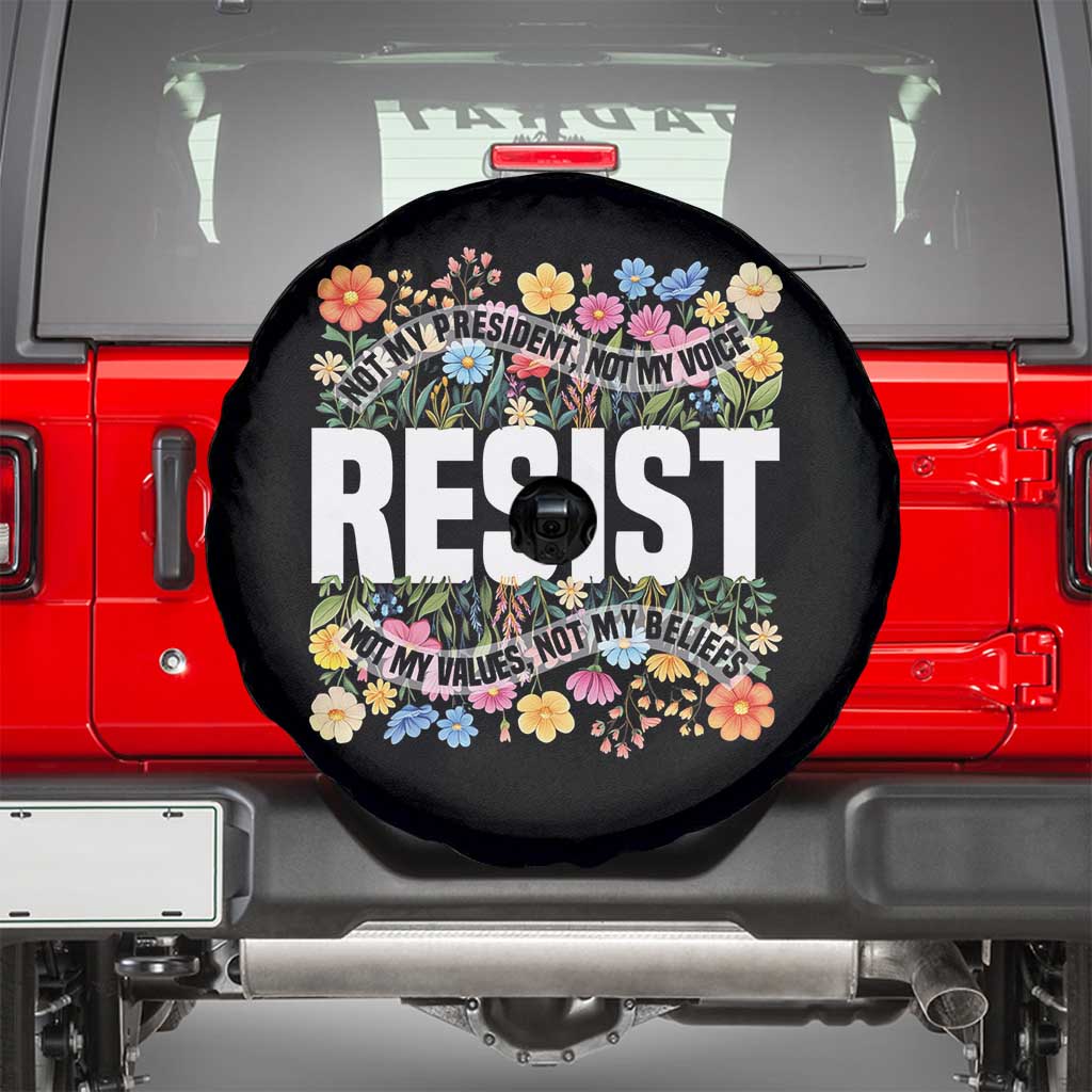 Floral Resist Spare Tire Cover Not My President Not My Voice Not My Values Not My Beliefs
