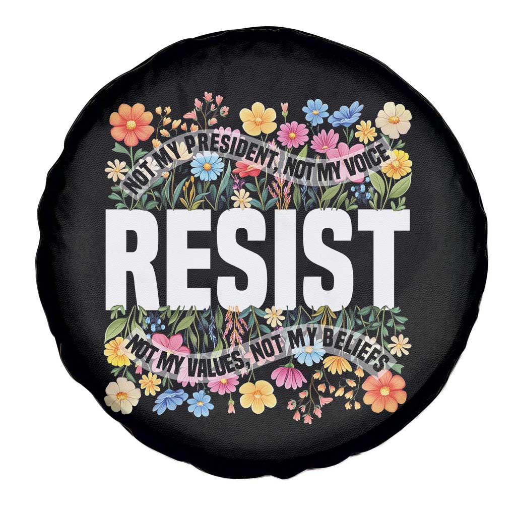 Floral Resist Spare Tire Cover Not My President Not My Voice Not My Values Not My Beliefs
