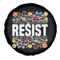 Floral Resist Spare Tire Cover Not My President Not My Voice Not My Values Not My Beliefs