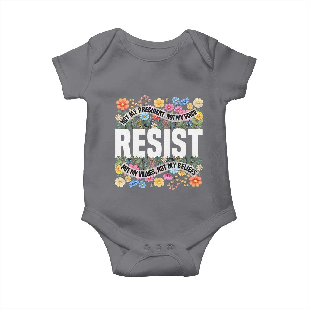 Floral Resist Baby Onesie Not My President Not My Voice Not My Values Not My Beliefs