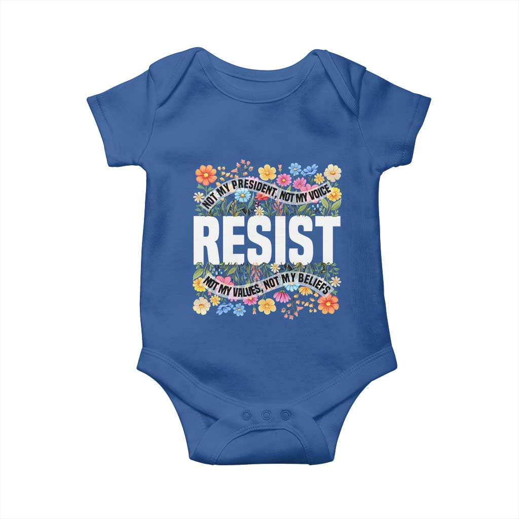 Floral Resist Baby Onesie Not My President Not My Voice Not My Values Not My Beliefs