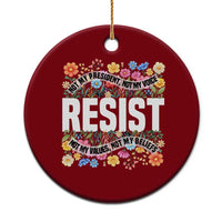Floral Resist Ceramic Ornament Not My President Not My Voice Not My Values Not My Beliefs - Wonder Print Shop