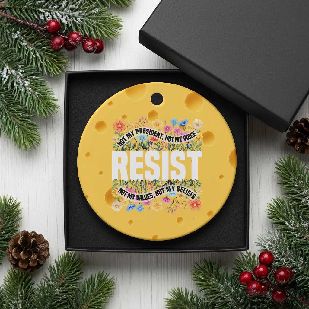Floral Resist Ceramic Ornament Not My President Not My Voice Not My Values Not My Beliefs - Wonder Print Shop