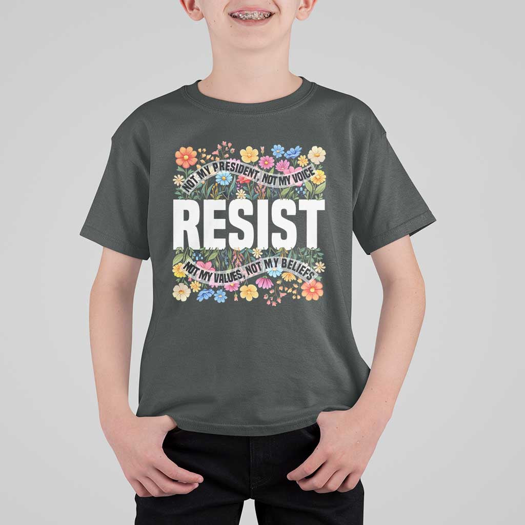 Floral Resist T Shirt For Kid Not My President Not My Voice Not My Values Not My Beliefs