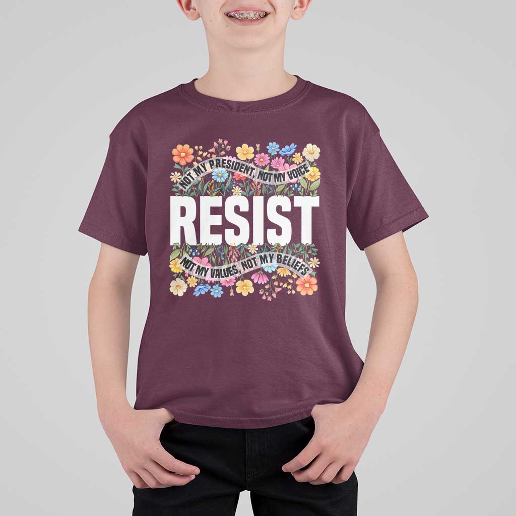 Floral Resist T Shirt For Kid Not My President Not My Voice Not My Values Not My Beliefs