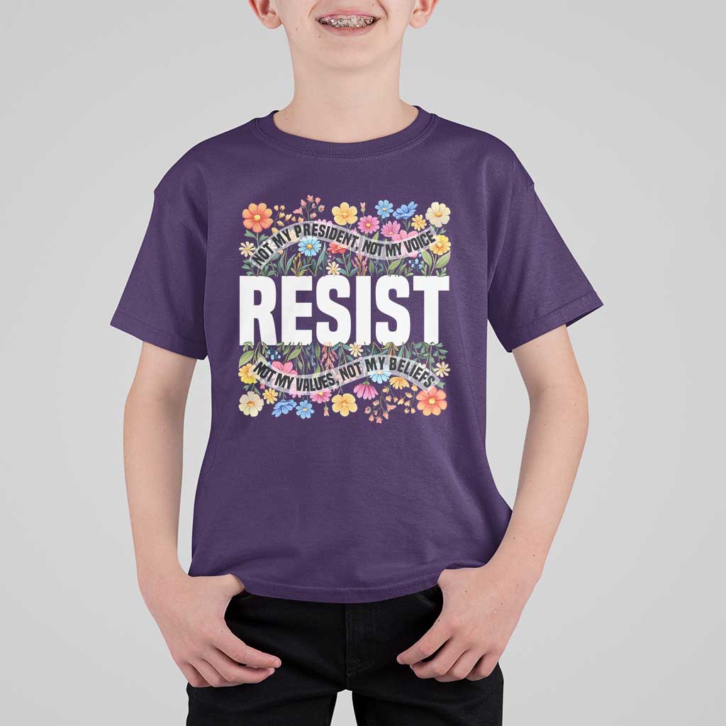 Floral Resist T Shirt For Kid Not My President Not My Voice Not My Values Not My Beliefs