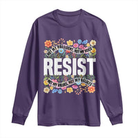 Floral Resist Long Sleeve Shirt Not My President Not My Voice Not My Values Not My Beliefs