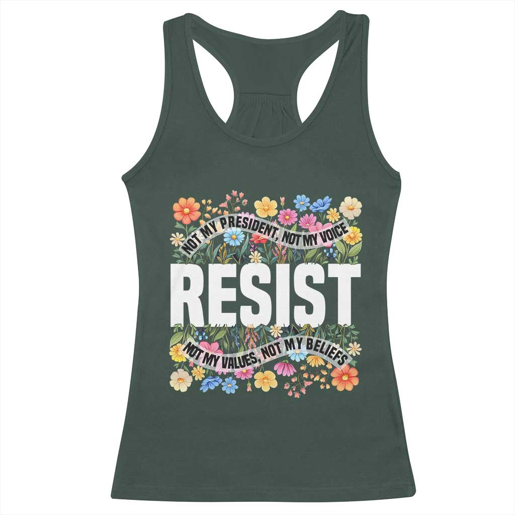 Floral Resist Racerback Tank Top Not My President Not My Voice Not My Values Not My Beliefs