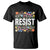 Floral Resist T Shirt Not My President Not My Voice Not My Values Not My Beliefs