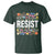 Floral Resist T Shirt Not My President Not My Voice Not My Values Not My Beliefs