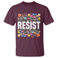 Floral Resist T Shirt Not My President Not My Voice Not My Values Not My Beliefs