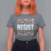 Floral Resist T Shirt For Women Not My President Not My Voice Not My Values Not My Beliefs