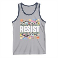 Floral Resist Tank Top Not My President Not My Voice Not My Values Not My Beliefs