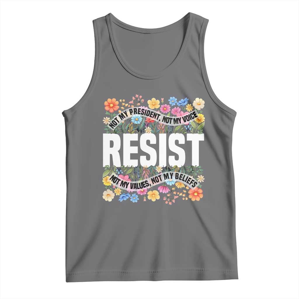 Floral Resist Tank Top Not My President Not My Voice Not My Values Not My Beliefs