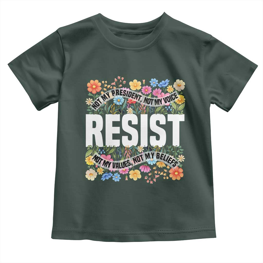 Floral Resist Toddler T Shirt Not My President Not My Voice Not My Values Not My Beliefs