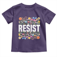 Floral Resist Toddler T Shirt Not My President Not My Voice Not My Values Not My Beliefs