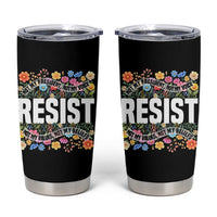 Floral Resist Tumbler Cup Not My President Not My Voice Not My Values Not My Beliefs