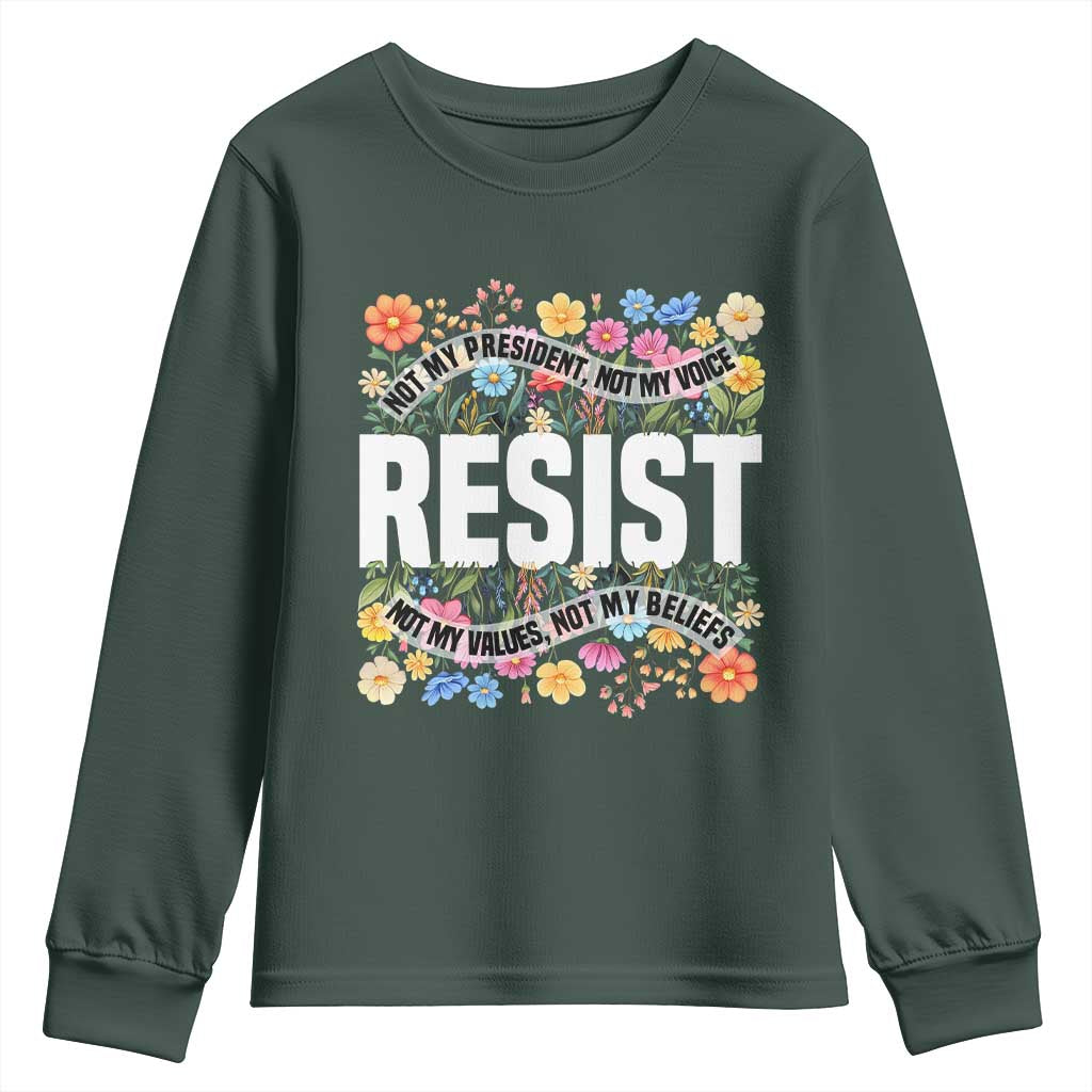 Floral Resist Youth Sweatshirt Not My President Not My Voice Not My Values Not My Beliefs