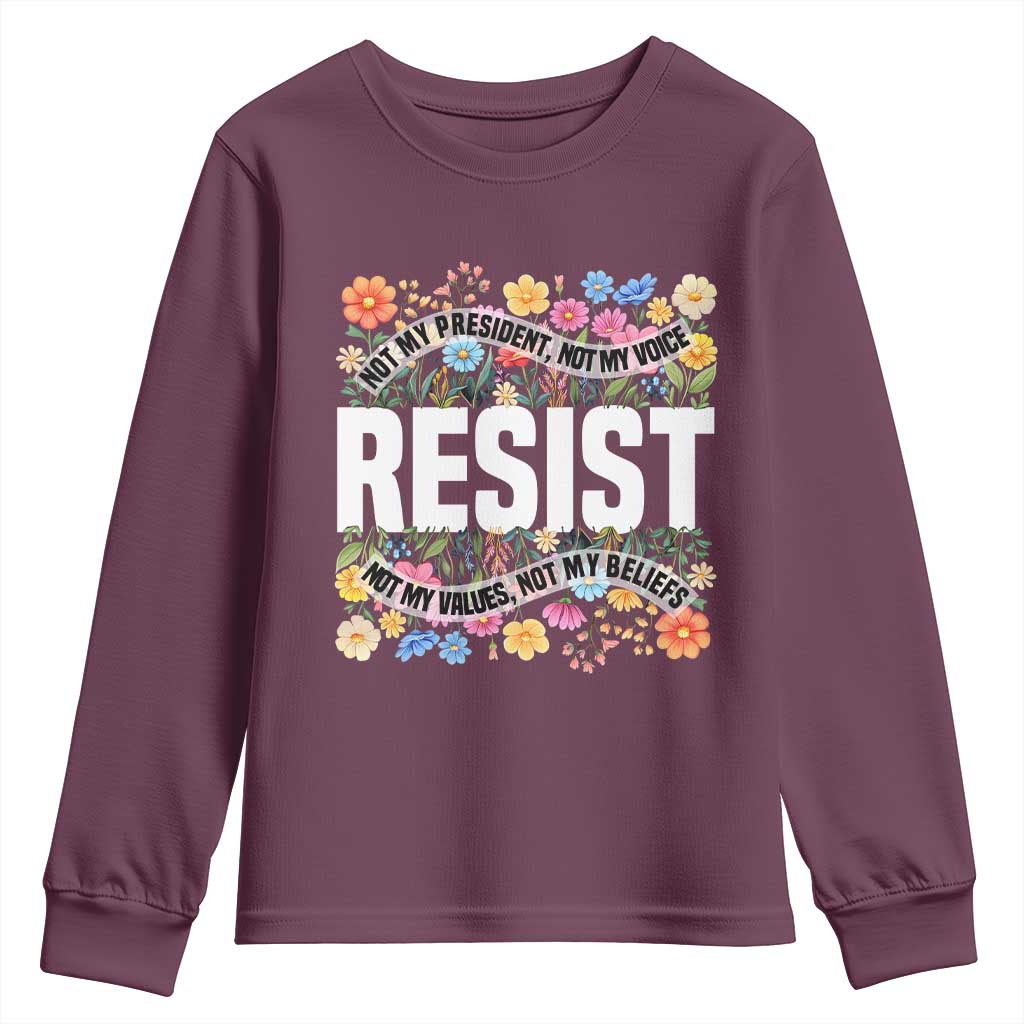 Floral Resist Youth Sweatshirt Not My President Not My Voice Not My Values Not My Beliefs